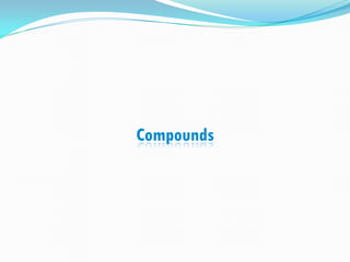 Compounds
 