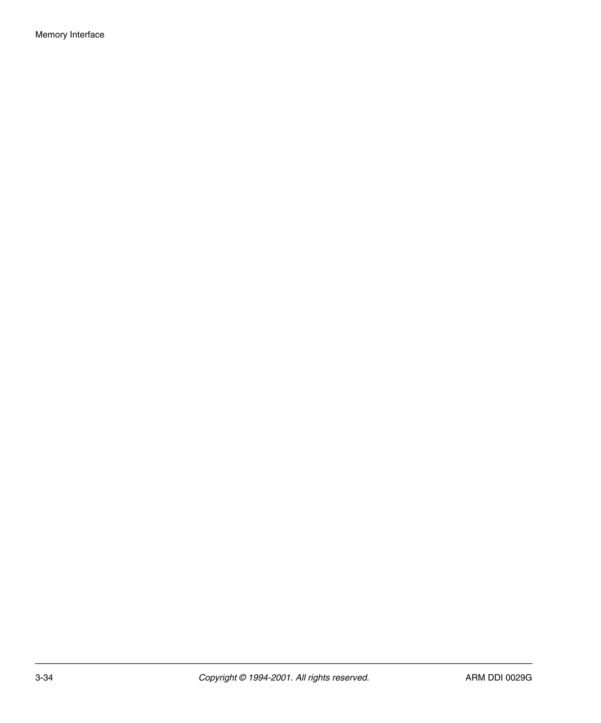 Memory Interface
3-34 Copyright © 1994-2001. All rights reserved. ARM DDI 0029G
 