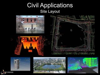Civil Applications
     Site Layout
 