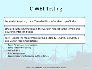 C-WET TestingSource : http://www.cwet.tn.nic.in/html/departments_wtt.html19