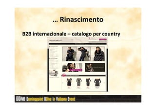 … Rinascimento
B2B internazionale – catalogo per country
 