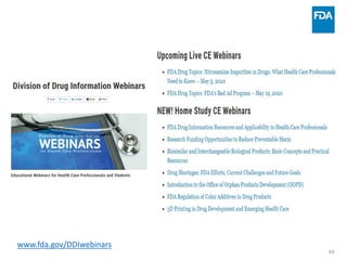 44
www.fda.gov/DDIwebinars
 