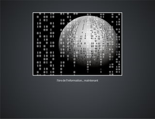 l'èredel'information...maintenant
 