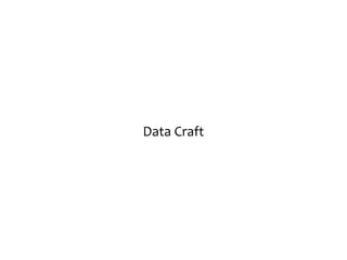 Data Craft
 