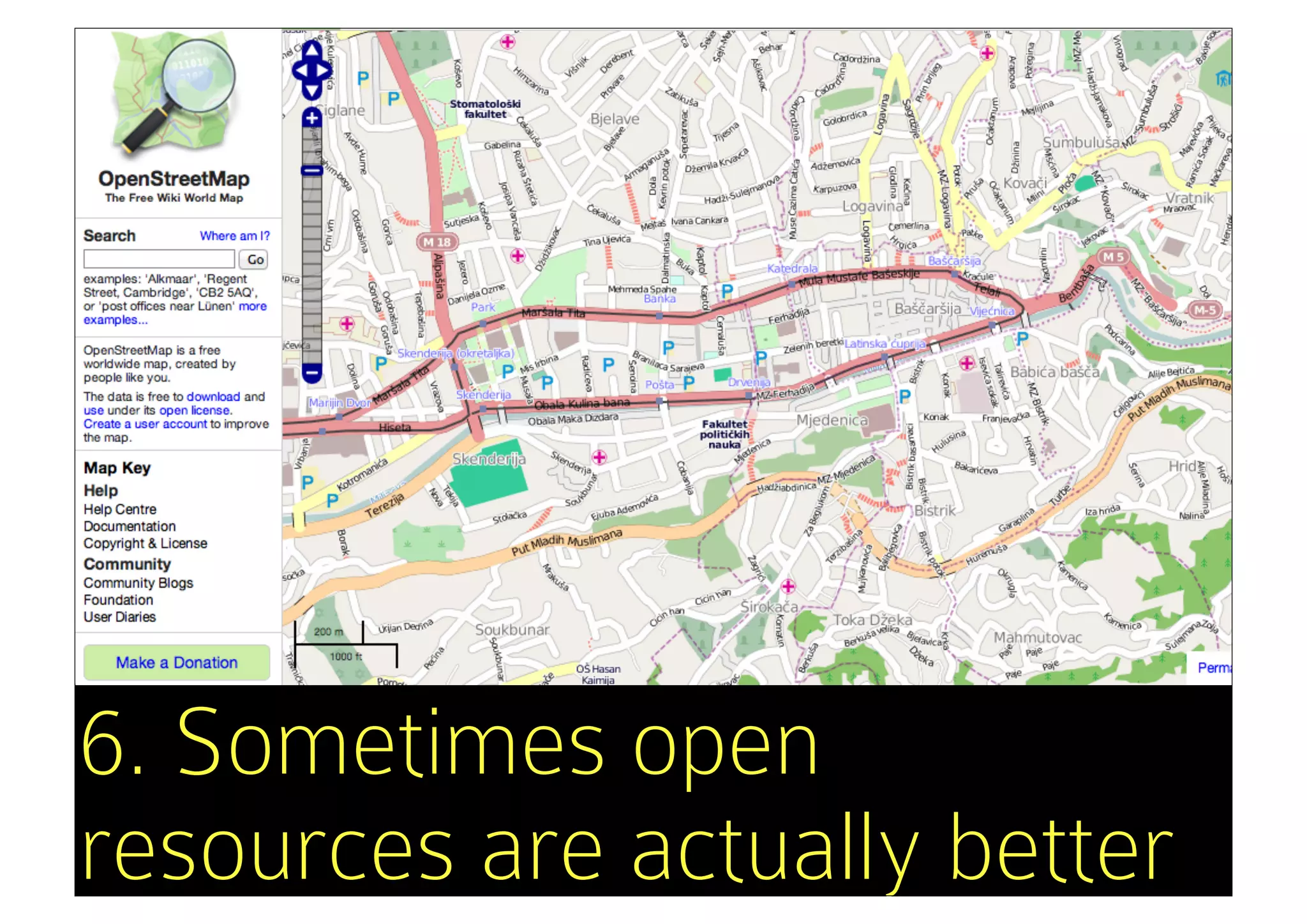 6. Sometimes open
resources are actually better
 