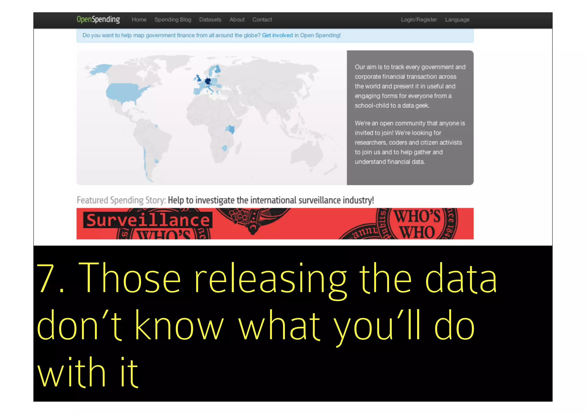 7. Those releasing the data
don’t know what you’ll do
with it
 
