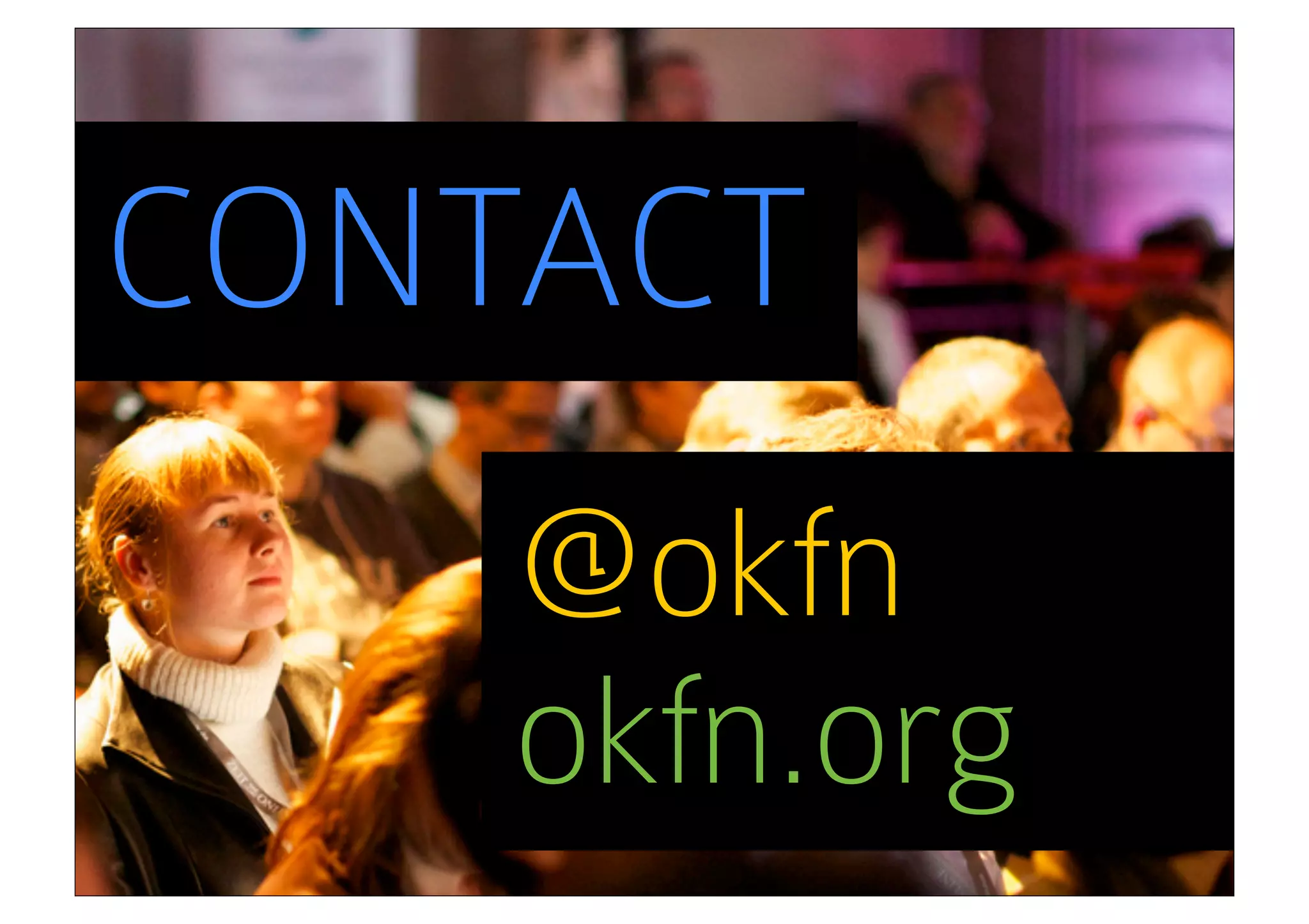CONTACT
    @okfn
    okfn.org
 