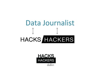Data	
  Journalist	
  
 