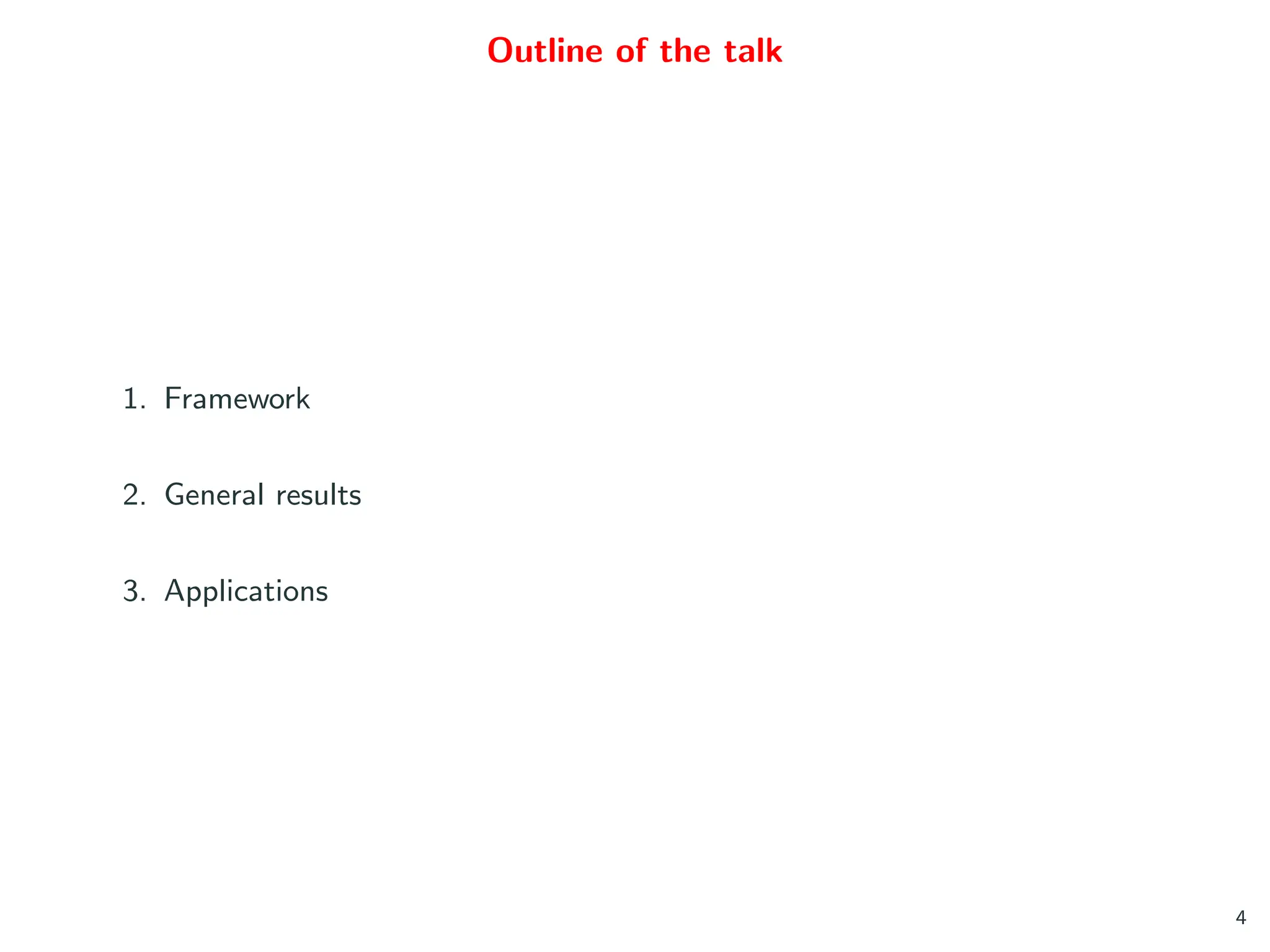 Outline of the talk
1. Framework
2. General results
3. Applications
4
 