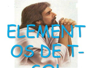 ELEMENT
OS DE T-
 