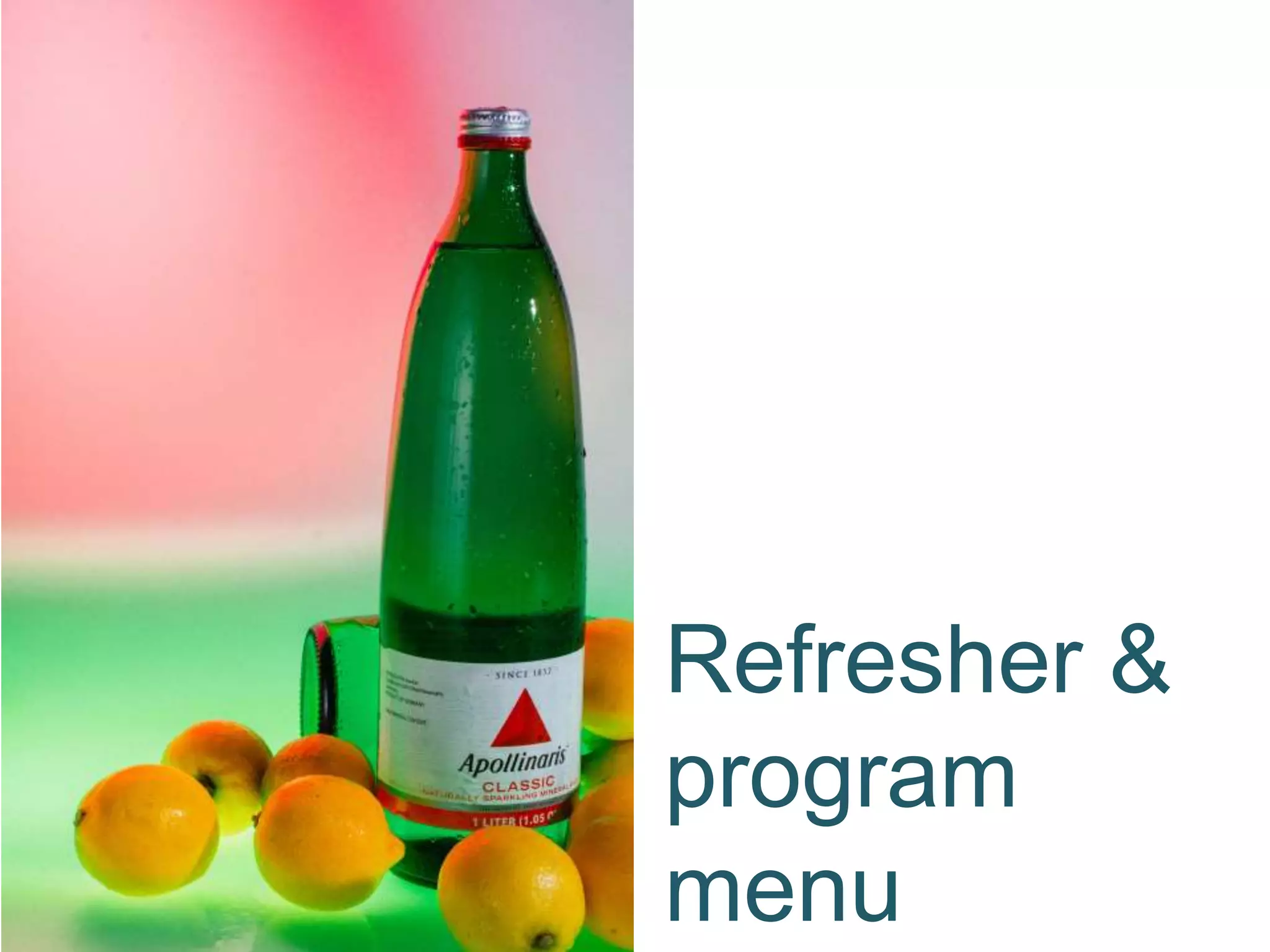 Refresher &
program
menu
 