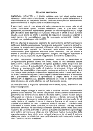 RRELAZIONEELAZIONE IILLUSTRATIVALLUSTRATIVA
ONOREVOLI SENATORI -- Il dibattito pubblico nelle fasi attuali sembra avere
in...