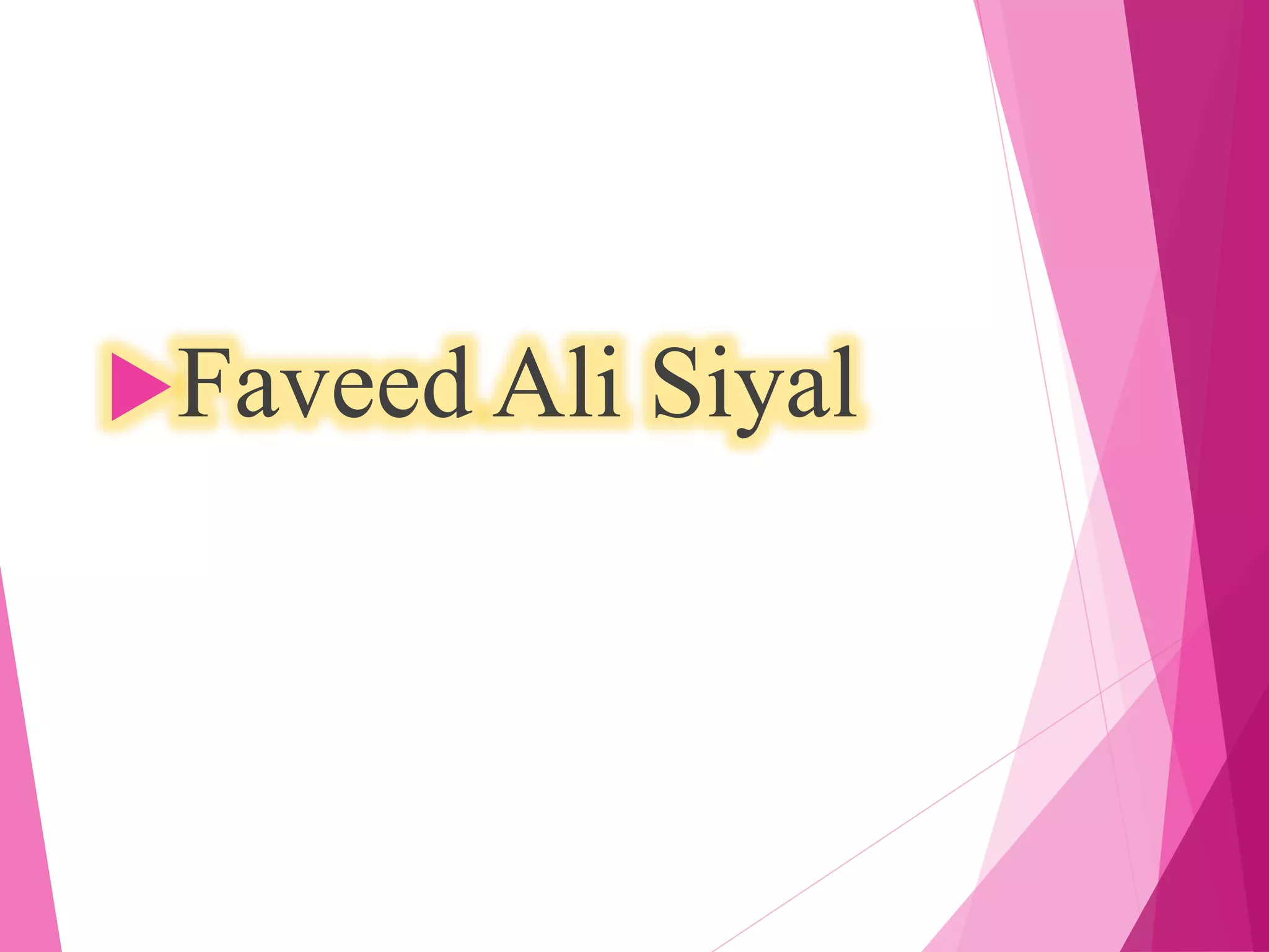 Faveed Ali Siyal
 