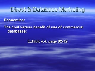 Direct & Database Marketing Economics: The cost versus benefit of use of commercial databases: Exhibit 4.4; page 92-92 