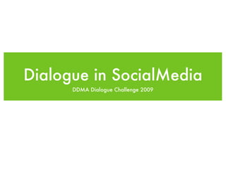 Dialogue in SocialMedia ,[object Object]