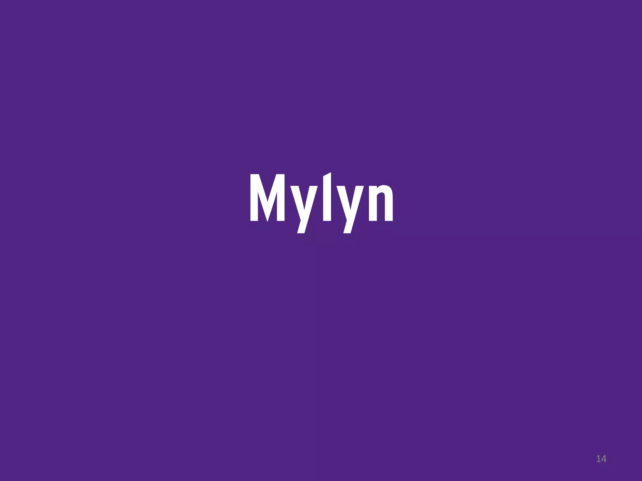 Mylyn
14