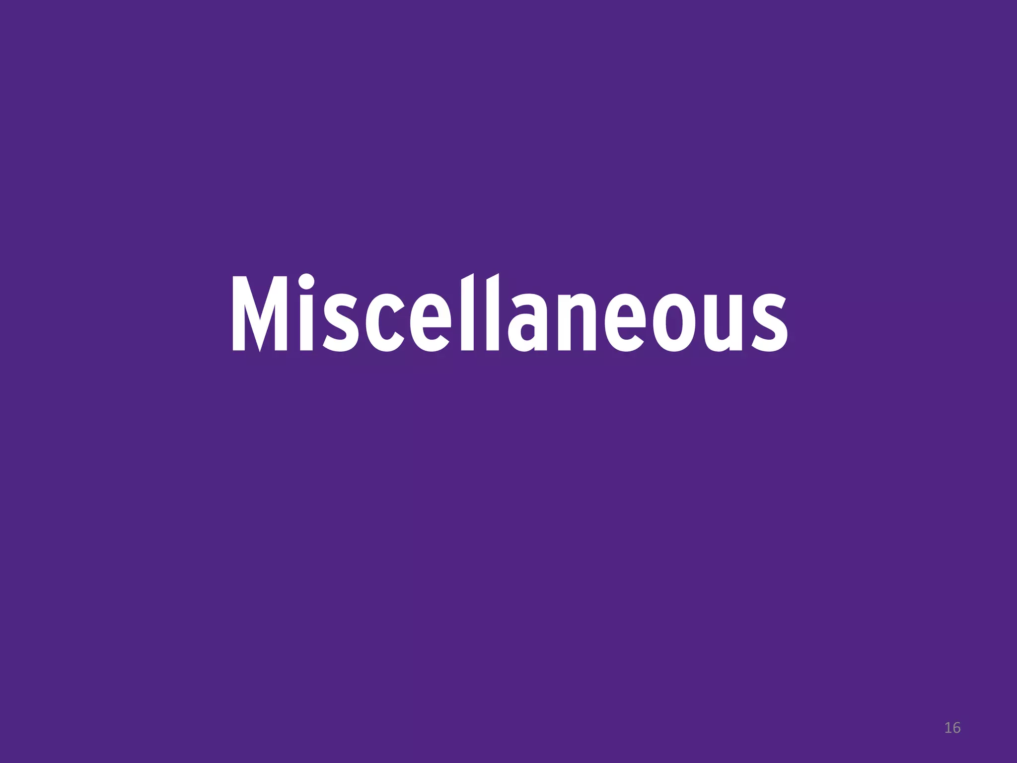 Miscellaneous
16