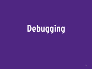 Debugging
11