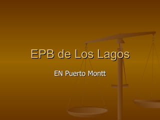 EPB de Los Lagos EN Puerto Montt 
