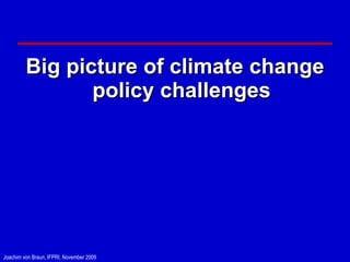 Big picture of climate change policy challenges 