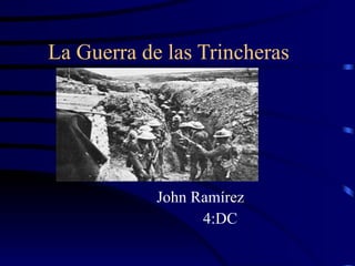 La Guerra de las Trincheras John Ramírez 4:DC 