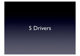 5 Drivers
 
