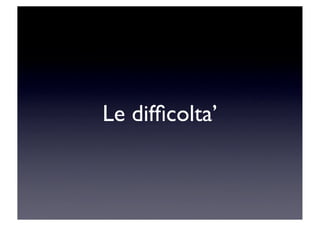 Le difﬁcolta’
 