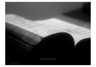 Humanistic
 