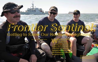 Frontier Sentinel:
      Getting to Know Our Northern Neighbors
                                                               W
                 Story courtesy of Commander, U.S. 2nd Fleet             hile the U.S. Navy’s
                                                                         role defending
                                                                         national interests and
                                                               conducting operations to foster
                                                               stability and security abroad is
                                                               well known, the role it plays in
                                                               defending the nation’s coast
                                                               line is perhaps less publicized
                                                               but just as crucial.
                                                                                                  Canadian Clearance Divers (from left to right) Petty
                                                                                                  Officer 2nd Class Craig Shannon, Leading Seaman
                                                                                                  Danny Landry and Master Seaman Dwayne Earl from
                                                                                                  Fleet Diving Unit Atlantic disembark from HMCS Goose
                                                                                                  Bay (MM 707) during Exercise Frontier Sentinel.

26	                                                                                               Photo by Corporal Rick Ayer
 