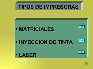 TIPOS DE IMPRESORAS MATRICIALES INYECCION DE TINTA LASER 