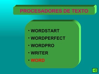 PROCESADORES DE TEXTO WORDSTART WORDPERFECT WORDPRO WRITER WORD 