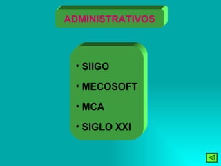 ADMINISTRATIVOS SIIGO MECOSOFT MCA SIGLO XXI  