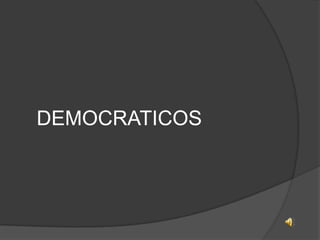 DEMOCRATICOS