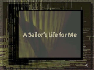 A Sailor’s Life for Me 