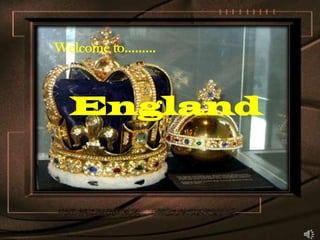 Welcome to……… England 
