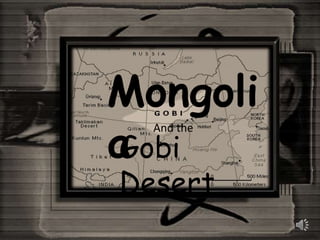 Mongolia And the Gobi  Desert 