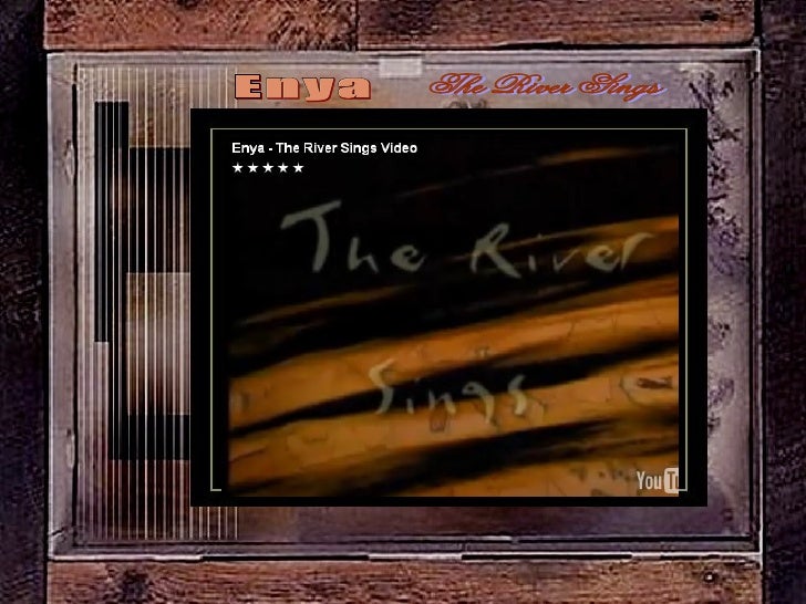 The River Sings Enya slideshare