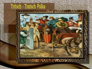 Tritsch - Tratsch Polka 