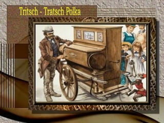 Tritsch - Tratsch Polka 