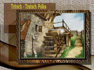 Tritsch - Tratsch Polka 