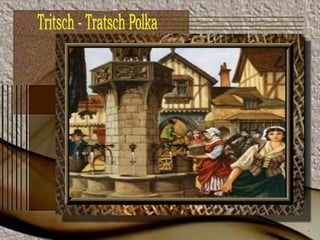 Tritsch - Tratsch Polka 