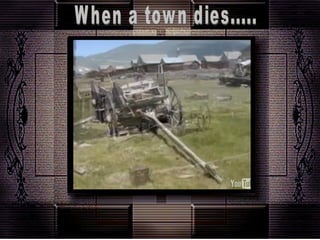 When a town dies..... 