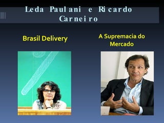Leda Paulani e Ricardo Carneiro Brasil Delivery A Supremacia do Mercado 