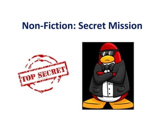 Non-Fiction: Secret Mission
 