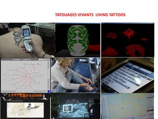 TATOUAGES VIVANTS LIVING TATTOOS
 
