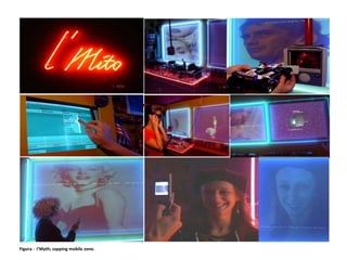 • Figura 3- I’Myth; zapping mobile zone.
• Figura 3- I’Myth; zapping mobile zone.
Figura - I’Myth; zapping mobile zone.
 