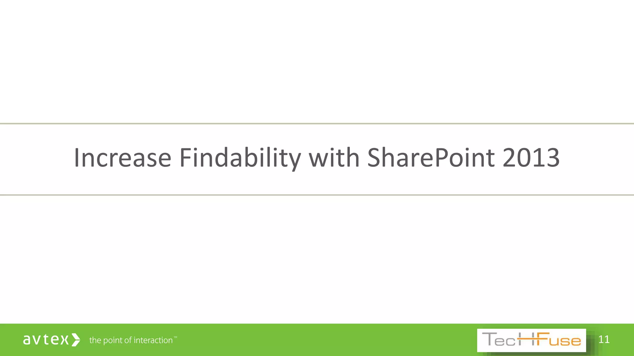 11
Increase Findability with SharePoint 2013
 