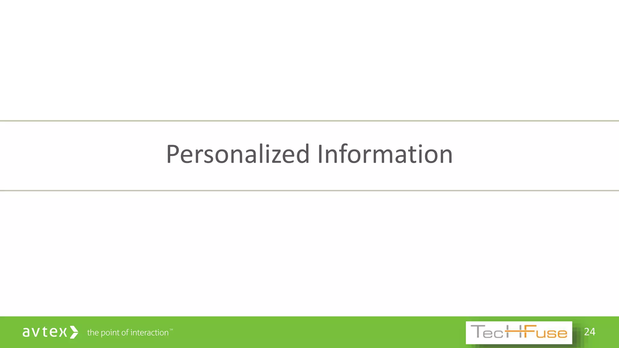 24
Personalized Information
 