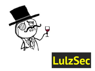 LulzSec
 