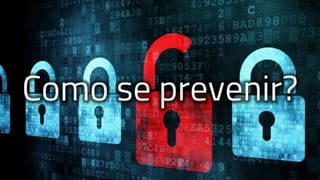 Como se prevenir?

 